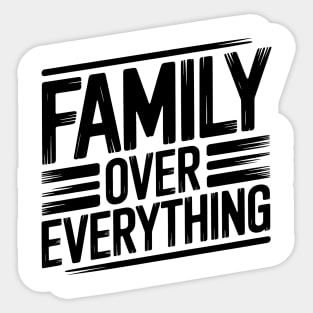 Family Over Everything Family Gift Sticker